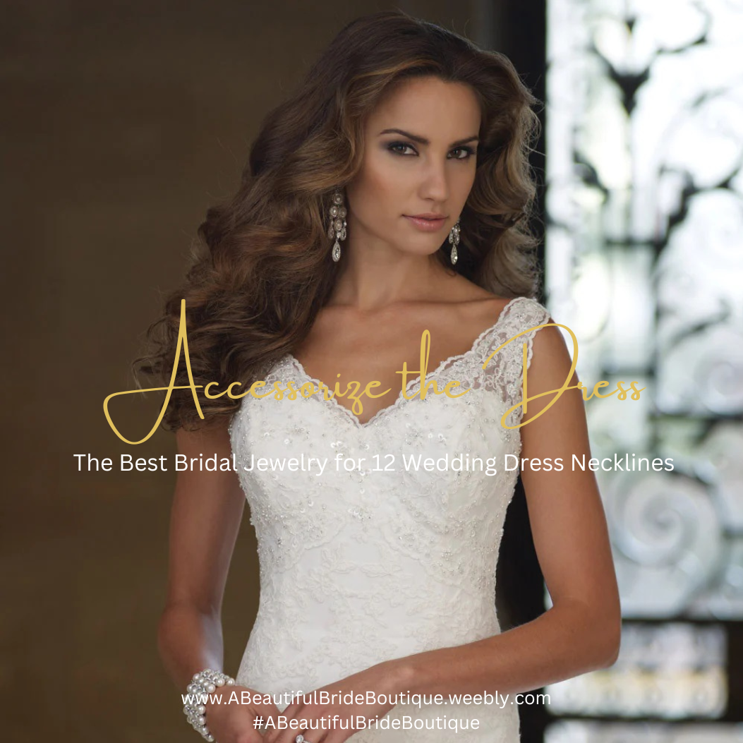 Accessorize the Dress - The Best Bridal Jewelry for 12 Wedding Dress Necklines